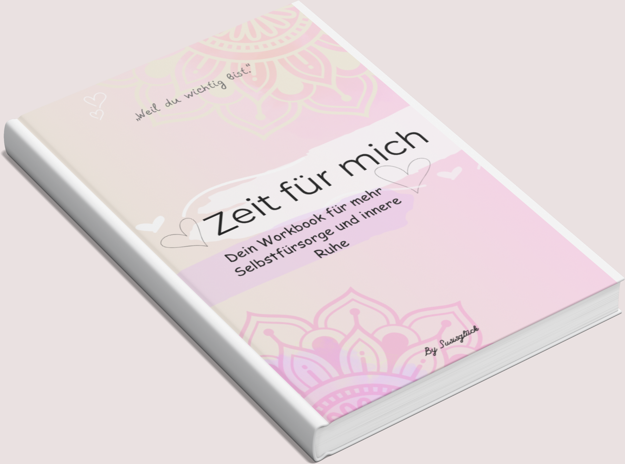 Zeit für mich – Dein Workbook zur Selbstfürsorge💛